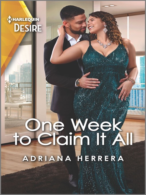 Title details for One Week to Claim It All by Adriana Herrera - Available